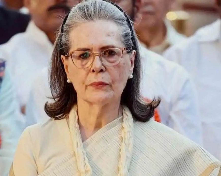 സോണിയ ഗാന്ധി ആശുപത്രിയിൽ